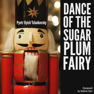 收聽Peter Ilyich Tchaikovsky的Dance of the Sugar Plum Fairy歌詞歌曲