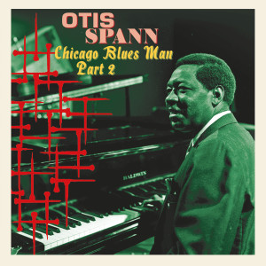 อัลบัม Chicago Blues Man, Pt. 2 ศิลปิน Otis Spann