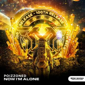 收聽POIZZONED的Now Im Alone歌詞歌曲
