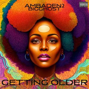 Ambaden2的專輯Getting Older (feat. BiGGhost) (Explicit)