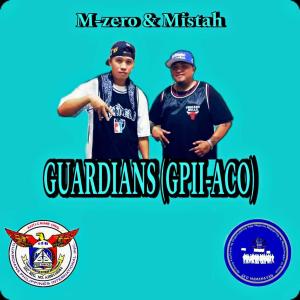Dengarkan lagu GUARDIANS (GPII-ACO) (feat. M-zero) nyanyian Mistah dengan lirik