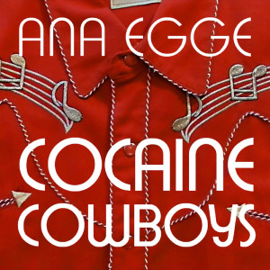 收聽Ana Egge的******* Cowboys歌詞歌曲