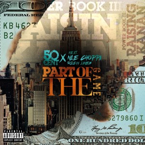 50 Cent的專輯Part Of The Game (feat. NLE Choppa & Rileyy Lanez)