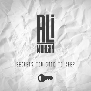 收聽Ali Morgan的Secrets Too Good to Keep歌詞歌曲