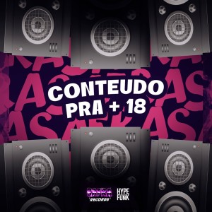 Listen to CONTEUDO PRA + 18 (Explicit) song with lyrics from Mc Neguinho do Morro