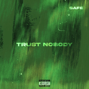 Trust Nobody (Sped Up / Slowed) (Explicit) dari Safe