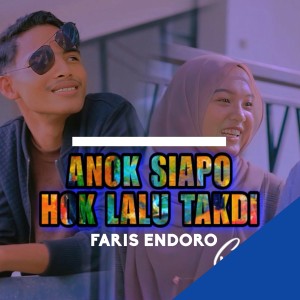 Anok Siapo Hok Lalu Takdi dari Faris Endoro