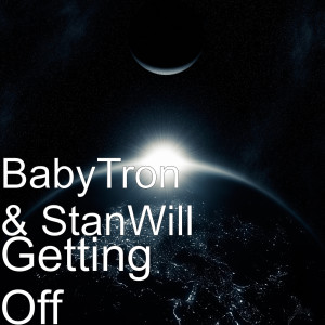 Listen to Getting Off (Explicit) song with lyrics from BabyTron