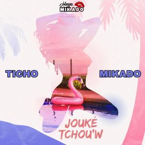 收聽Mikado的Jouké Tchou'w (Explicit)歌詞歌曲