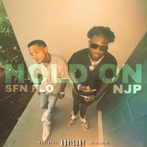 ดาวน์โหลดและฟังเพลง Hold On (feat. SFN FLO) (Explicit) พร้อมเนื้อเพลงจาก NJPTheGreatest