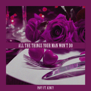 Album All the Things Your Man Won't Do (Explicit) from Pavy