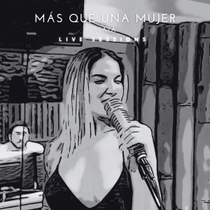 Mas Que una Mujer (Live Sessions)
