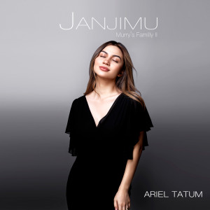 Dengarkan lagu Janjimu - Murrys Family II nyanyian Ariel Tatum dengan lirik