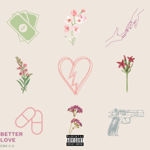 收聽E$M A.D.的Better Love (Explicit)歌詞歌曲