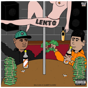 Dengarkan Lento (Explicit) lagu dari Gilbert Suarez dengan lirik