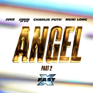 防彈少年團的專輯Angel Pt. 2 (feat. Jimin of BTS, Charlie Puth & Muni Long) (Sped Up) (FAST X Soundtrack)