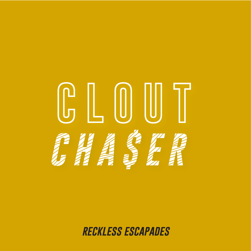 Clout Chaser (Explicit)