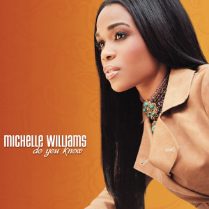 อัลบัม Do You Know ศิลปิน Michelle Williams