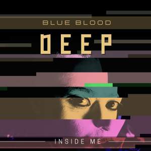 Album Deep Inside Me (Explicit) oleh Blue Blood