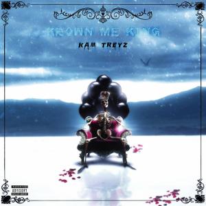Kam Treyz的專輯Krown Me King (Explicit)