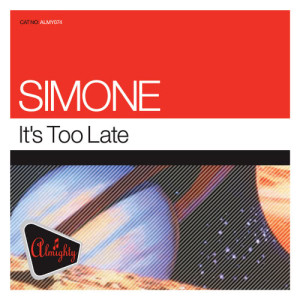 收聽Simone的It's Too Late (Pop'd Up Mix)歌詞歌曲