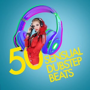 Album 50 Sensual Dubstep Beats from Various Artists