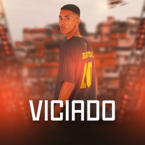Dengarkan Viciado (Explicit) lagu dari MT da Coronel dengan lirik