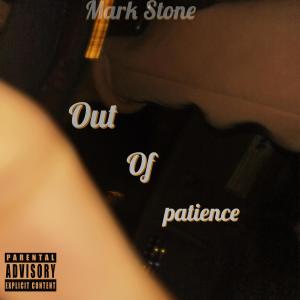 Mark Stone的專輯Out Of Patience (Explicit)