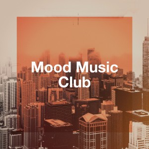 Album Mood Music Club oleh Various Artists