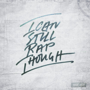 Listen to I Can Still Rap Though song with lyrics from Nbhd Nick
