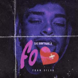 Dengarkan lagu She don't give a fo nyanyian Fran Silva dengan lirik