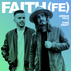 ดาวน์โหลดและฟังเพลง Faith (Fe) [feat. Evan Craft] พร้อมเนื้อเพลงจาก Jordan Feliz