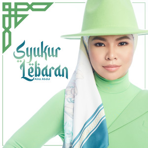 Listen to Syukur Lebaran song with lyrics from Aina Abdul