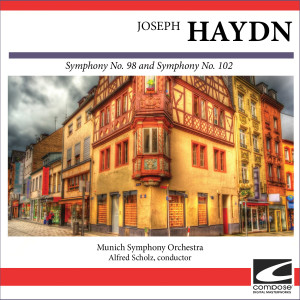 อัลบัม Joseph Haydn - Symphony No. 98 and Symphony No. 102 ศิลปิน Munich Symphony Orchestra
