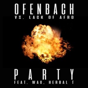 Ofenbach的專輯PARTY (feat. Wax and Herbal T) [Ofenbach vs. Lack Of Afro]