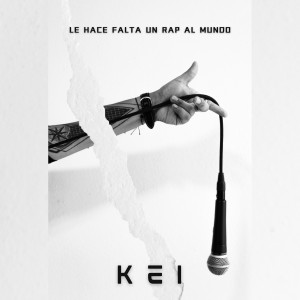 อัลบัม LE HACE FALTA UN RAP AL MUNDO (Explicit) ศิลปิน KEI