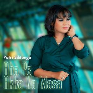 อัลบัม Aha Pe Akka Na Masa ศิลปิน Putri Silitonga