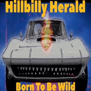 收聽Hillbilly Herald的Born to Be Wild歌詞歌曲