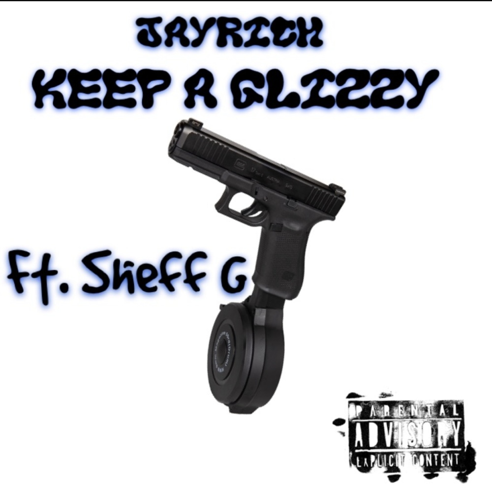 Keep A Glizzy (feat. Sheff G) (Explicit)