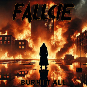 Fallcie的专辑Burn It All