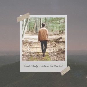 ดาวน์โหลดและฟังเพลง Where Do You Go? พร้อมเนื้อเพลงจาก Paul Moody