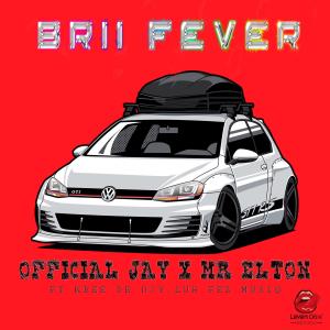 ดาวน์โหลดและฟังเพลง Brii Fever (feat. Kbee de Dj & Luh Fez MusiQ) พร้อมเนื้อเพลงจาก Official Jay