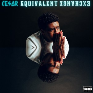 Cesar的專輯Equivalent Exchange (Explicit)