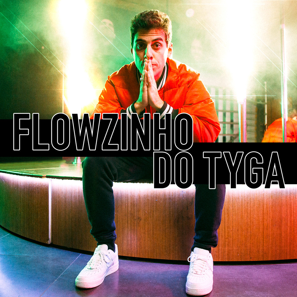 Flowzinho do Tyga