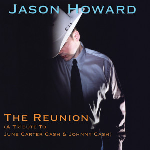Listen to The Reunion (Tribute to Johnny Cash & June Carter Cash) song with lyrics from Jason Howard