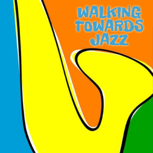 Sax Chill Out的專輯Walking Towards Jazz