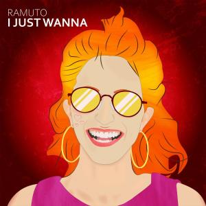 Ramuto的专辑I Just Wanna (Radio Edit)