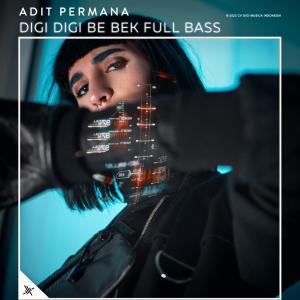 Album Digi Digi Be Bek Full Bass oleh Adit Permana