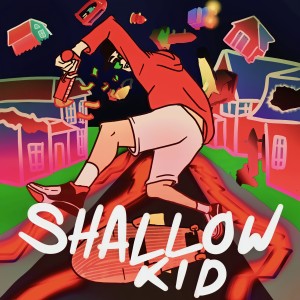 Album SHALLOW KID (Explicit) from Fausen