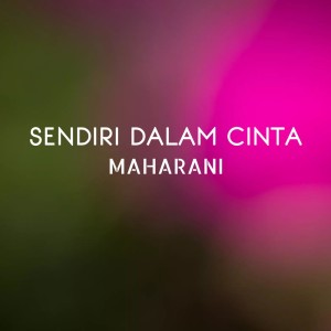 Album Sendiri Dalam Cinta oleh Maharani